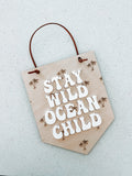 Stay Wild Ocean Child Banner Sign
