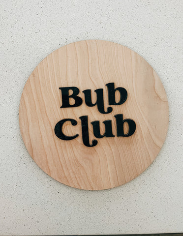 Bub/Sister Club Round Sign